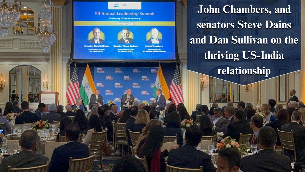 John Chambers, and senators Steve Dains and Dan Sullivan on the thriving US-India relationship